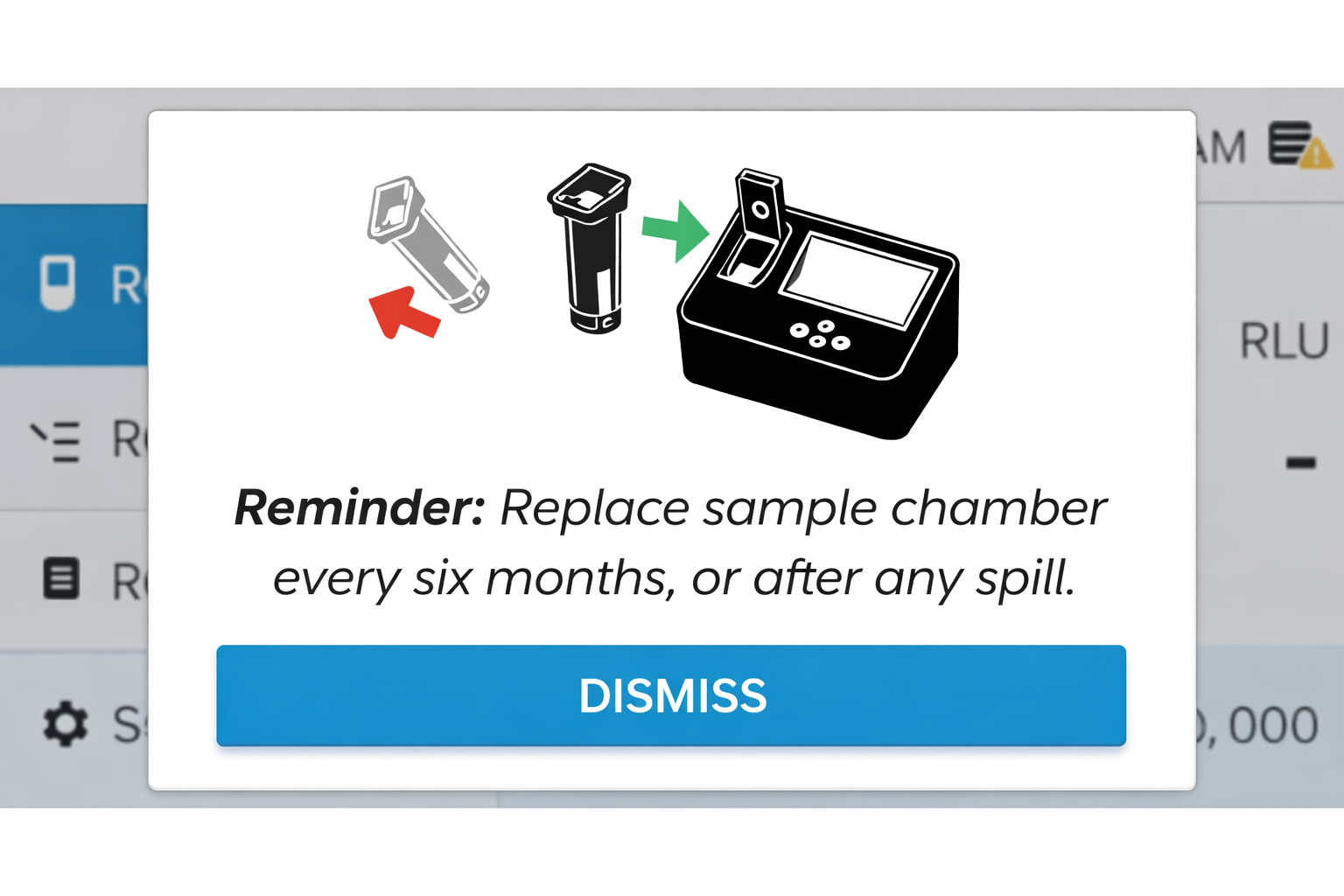 Reminder to replace sample chamber every 6 months or after any spill